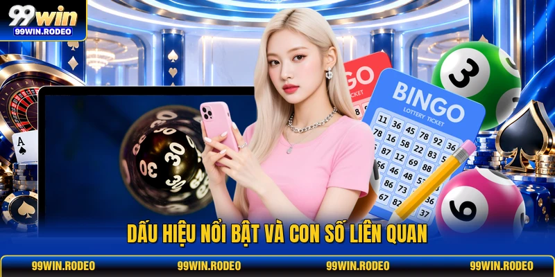 Dấu hiệu nổi bật và con số liên quan Dấu hiệu nổi bật và con số liên quan