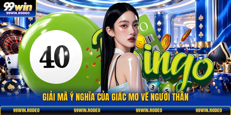 Giải mã ý nghĩa của giấc mơ về người thân Giải mã ý nghĩa của giấc mơ về người thân