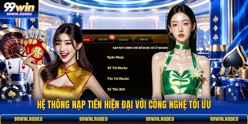 Hệ thống nạp tiền hiện đại với công nghệ tối ưu