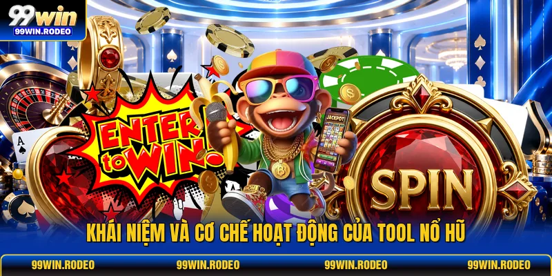 Khái niệm và cơ chế hoạt động của tool nổ hũ Khái niệm và cơ chế hoạt động của tool nổ hũ