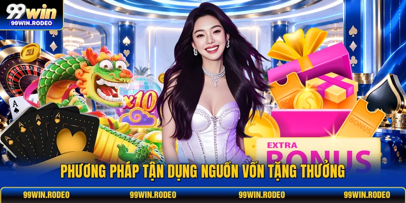 Phương pháp tận dụng nguồn vốn tặng thưởng Phương pháp tận dụng nguồn vốn tặng thưởng