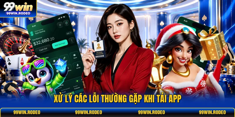 Xử lý các lỗi thường gặp khi tải app Xử lý các lỗi thường gặp khi tải app